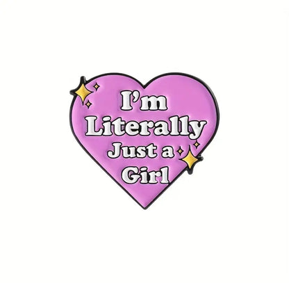 I’m literally just a girl enamel pin